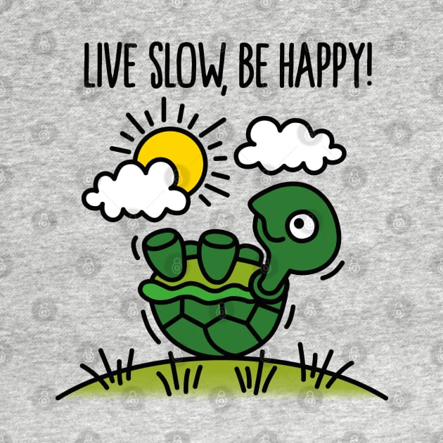 Live slow, be happy! by LaundryFactory